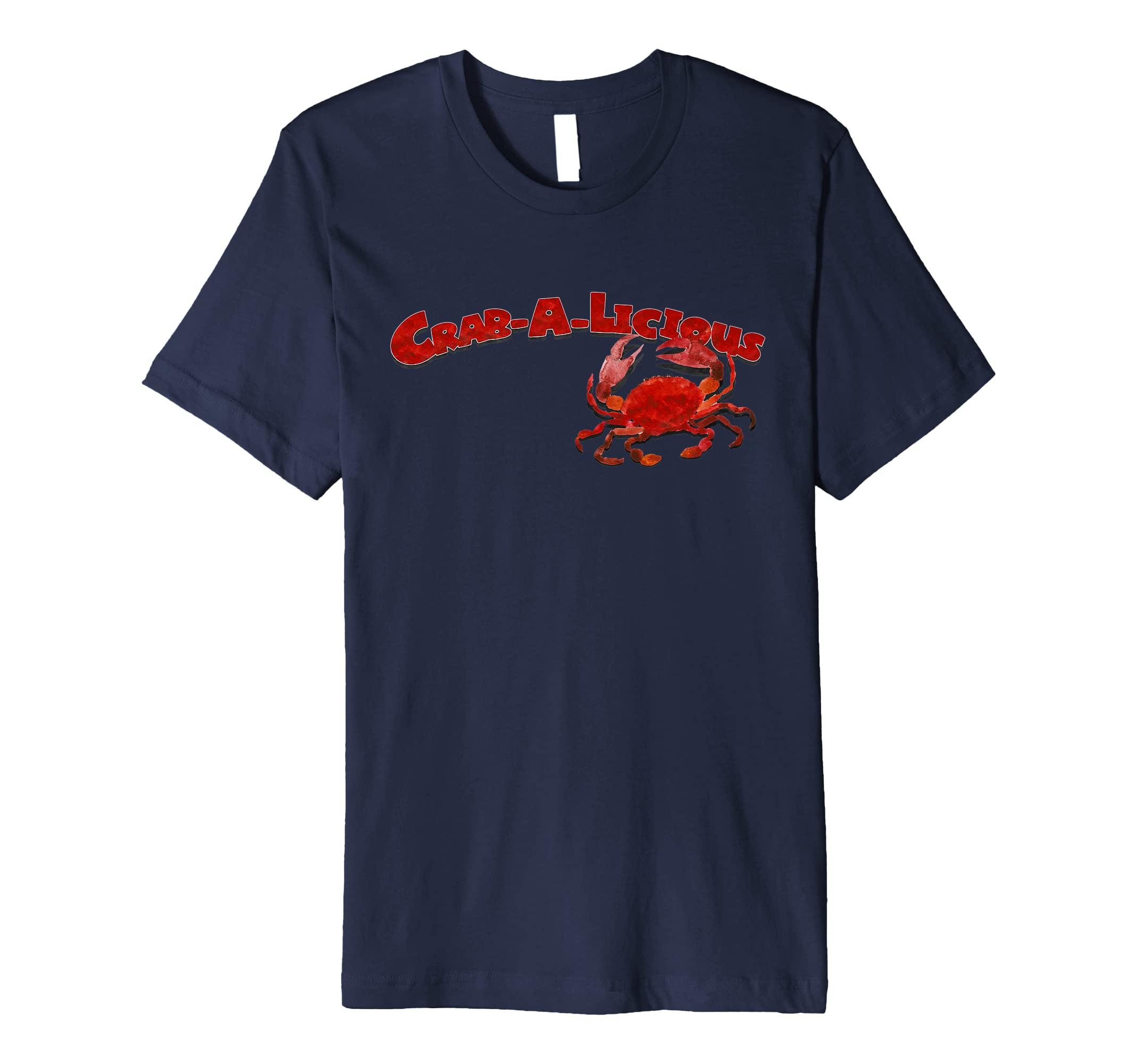 crab, crab legs, crab eating merchFunny Crab tee, Crab-a-licious , men and women Premium T-Shirt