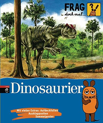 Frag doch mal ... die Maus! - Dinosaurier (Die Sachbuchreihe, Band 5) Frag doch mal ... die Maus! - Dinosaurier (Die Sachbuchreihe, Band 5)