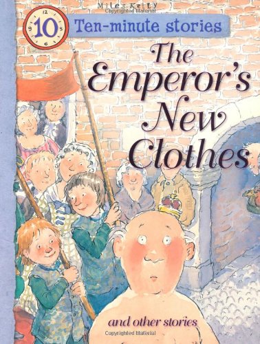 Miles Kelly Publishing Ltd Ten Minute Stories - the Emperor's New Clothes