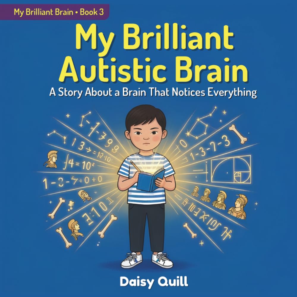 My Brilliant Autistic Brain: A Story About a Brain That Notices Everything (My Brilliant Brain)