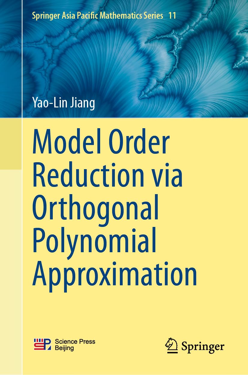 Model Order Reduction via Orthogonal Polynomial Approximation (Springer Asia Pacific Mathematics Series, 11)