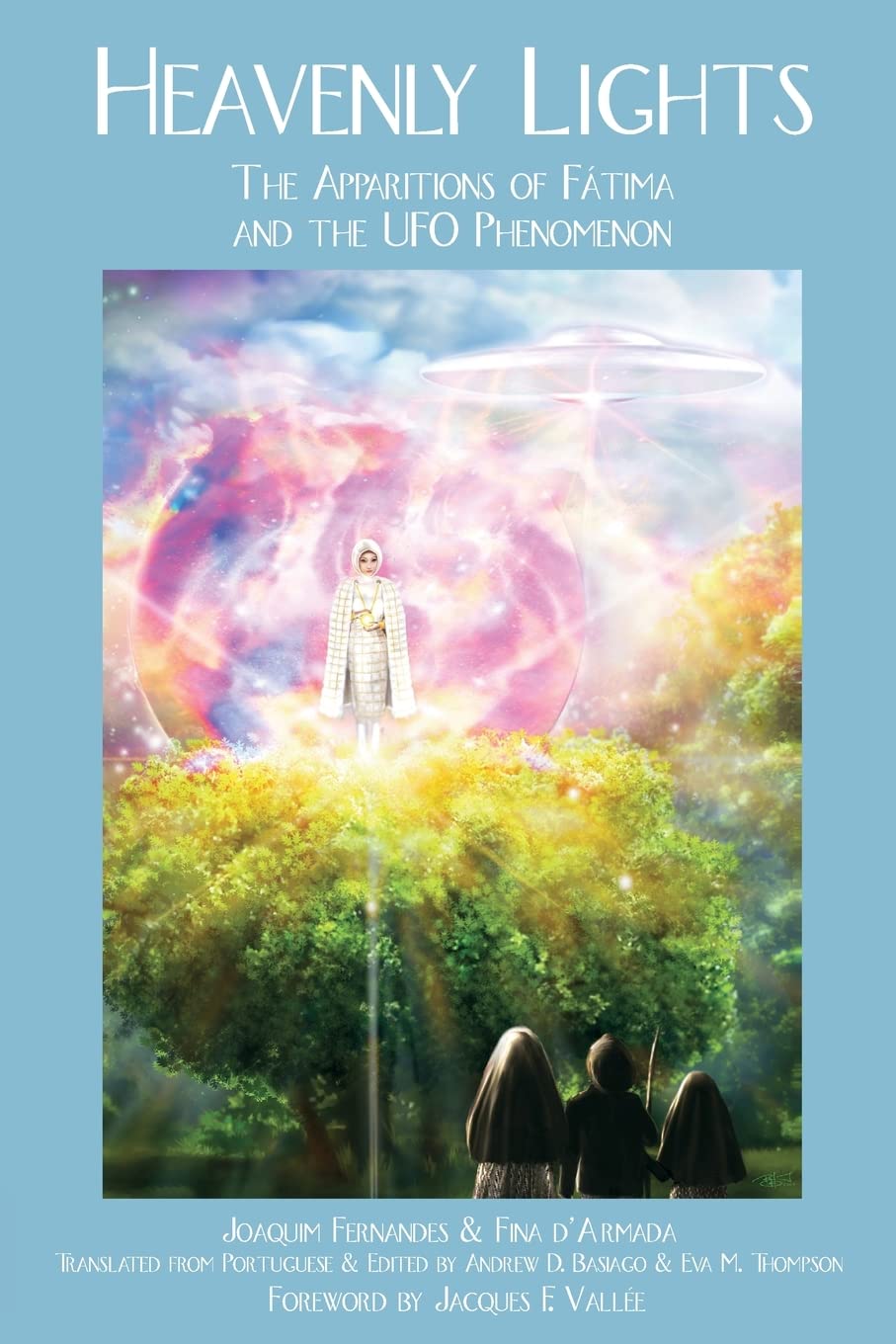 HEAVENLY LIGHTS: The Apparitions of Fátima and the UFO Phenomenon