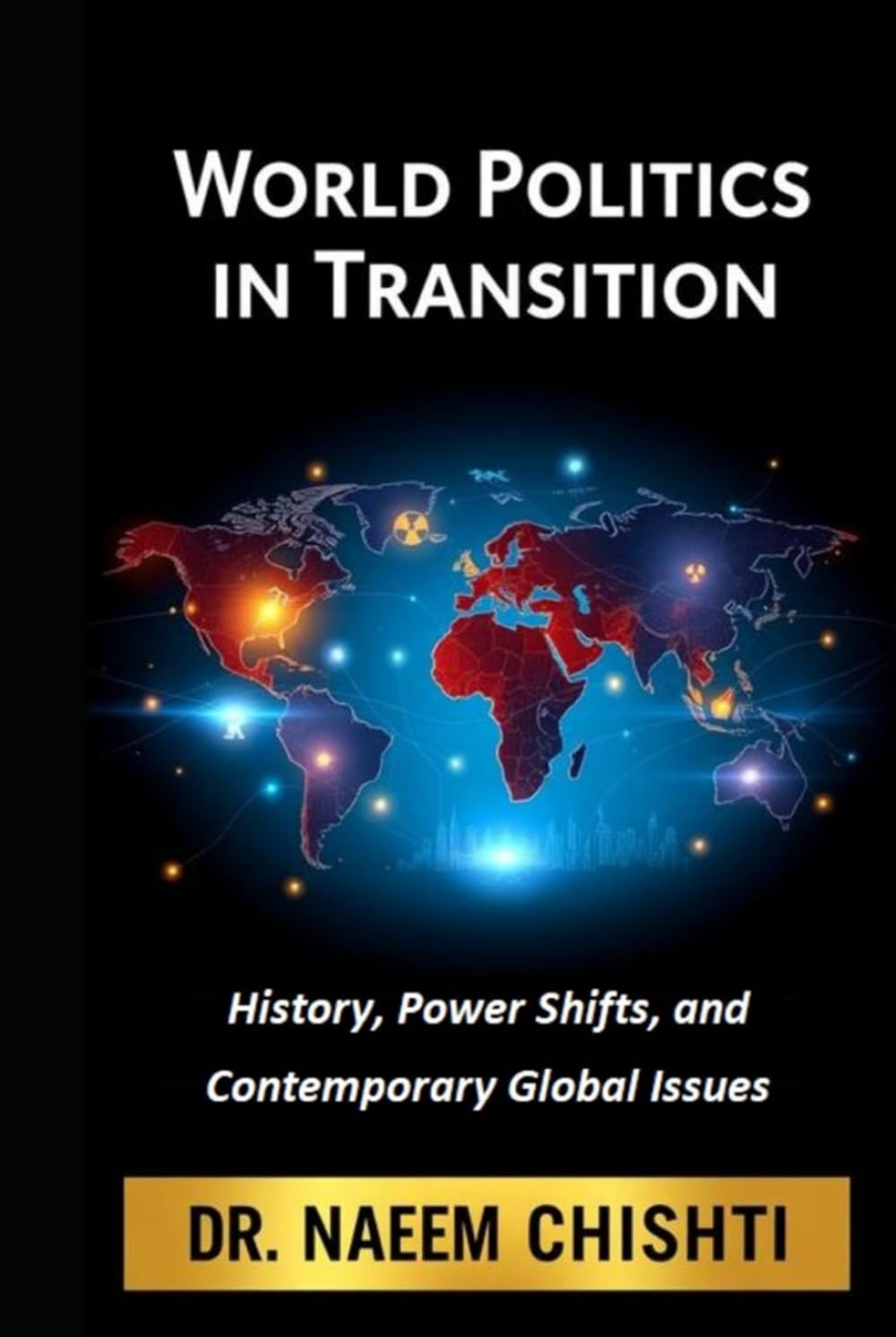 World Politics in Transition: History, Power Shifts, and Contemporary Global Issues