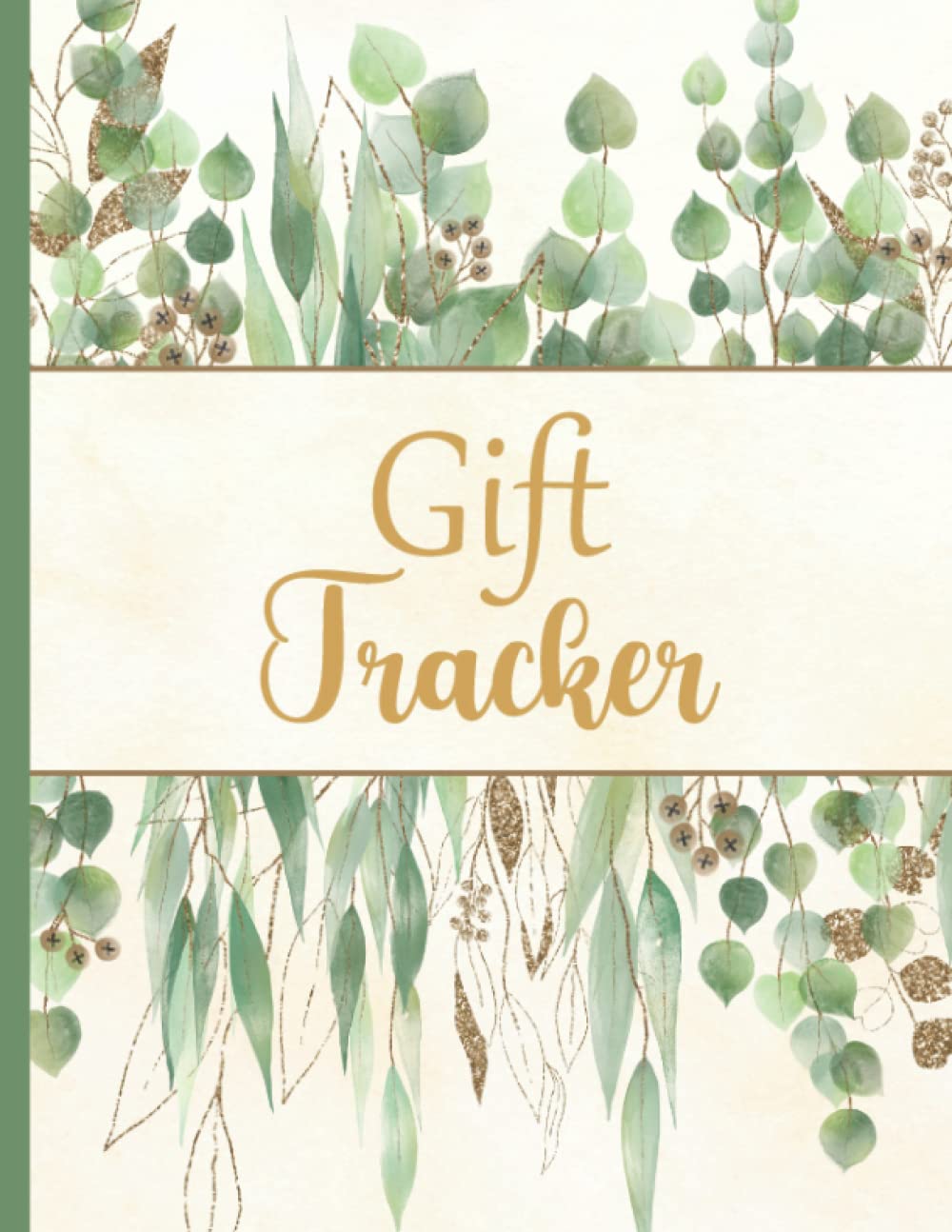 Gift Tracker: Log In Presents Received & Sent for Weddings, Birthdays, Bridal & Baby Showers, and Other Special Occasions | Floral Design with Eucalyptus Greenery & Faux Gold Accents