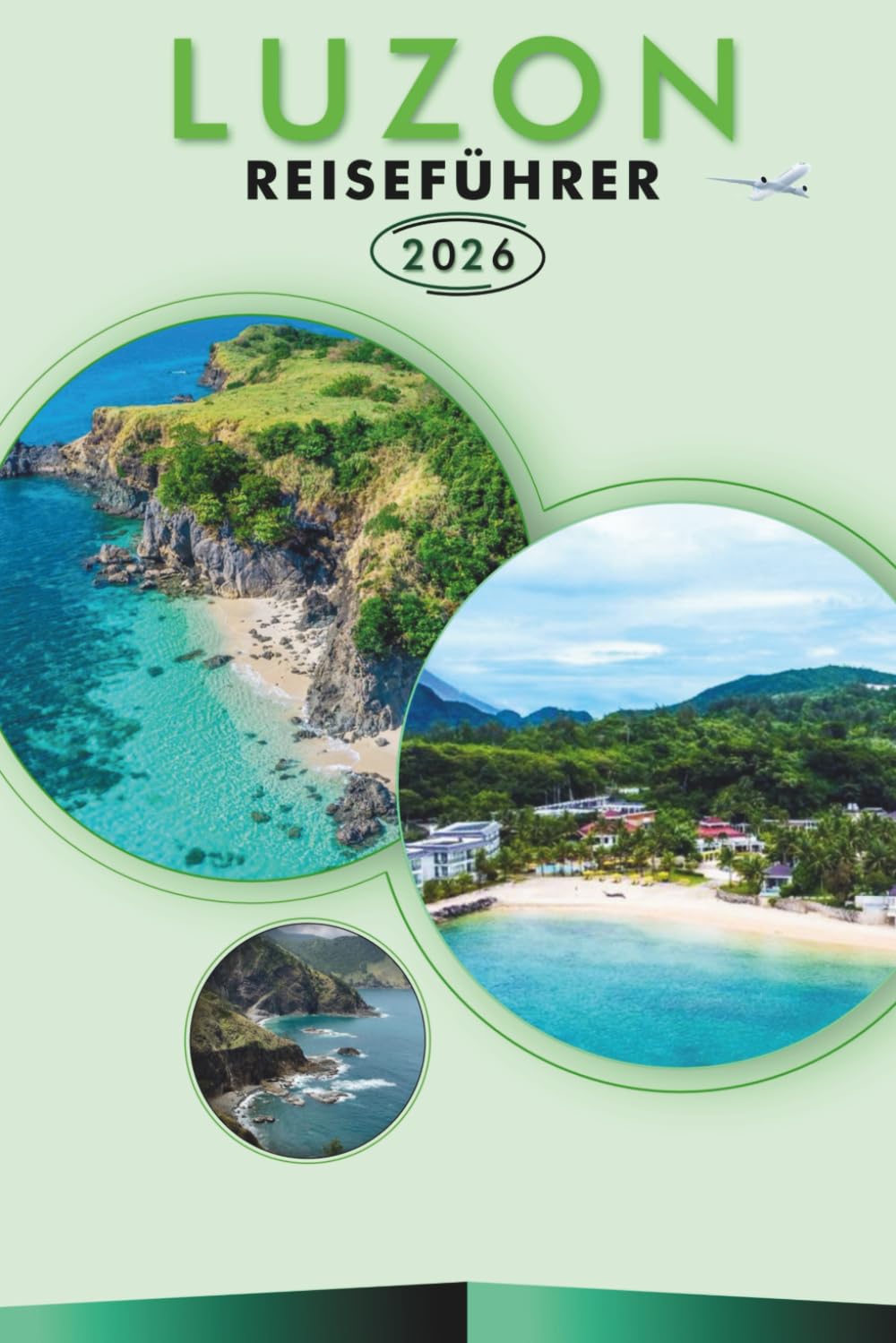 LUZON REISEFÜHRER 2026: Entdecken Sie die größte Insel der Philippinen, die besten Strände, Sehenswürdigkeiten, historische Stätten, ... und praktische Tipps für jeden Reisenden.