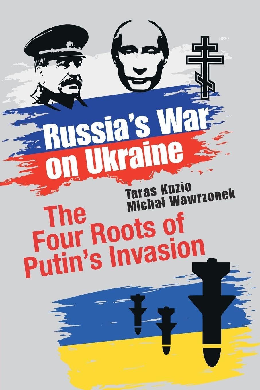 Russia's War on Ukraine: The Four Roots of Puti. Kuzio, Kuzio, Wawrzonek,**