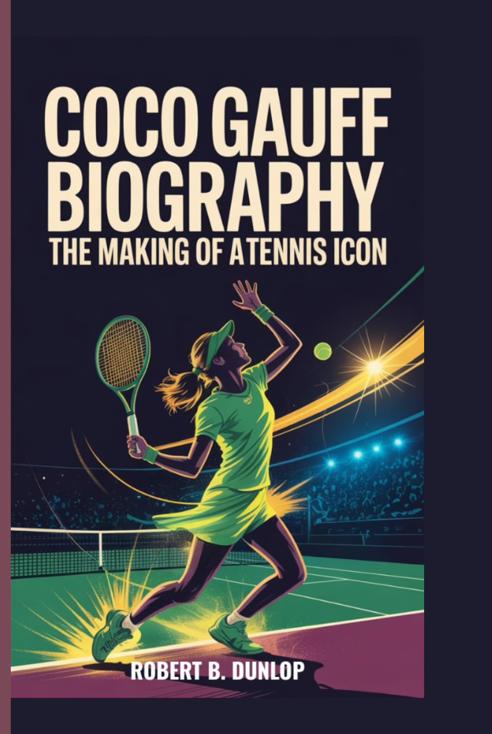 COCO GAUFF BIOGRAPHY: THE MAKING OF A TENNIS ICON