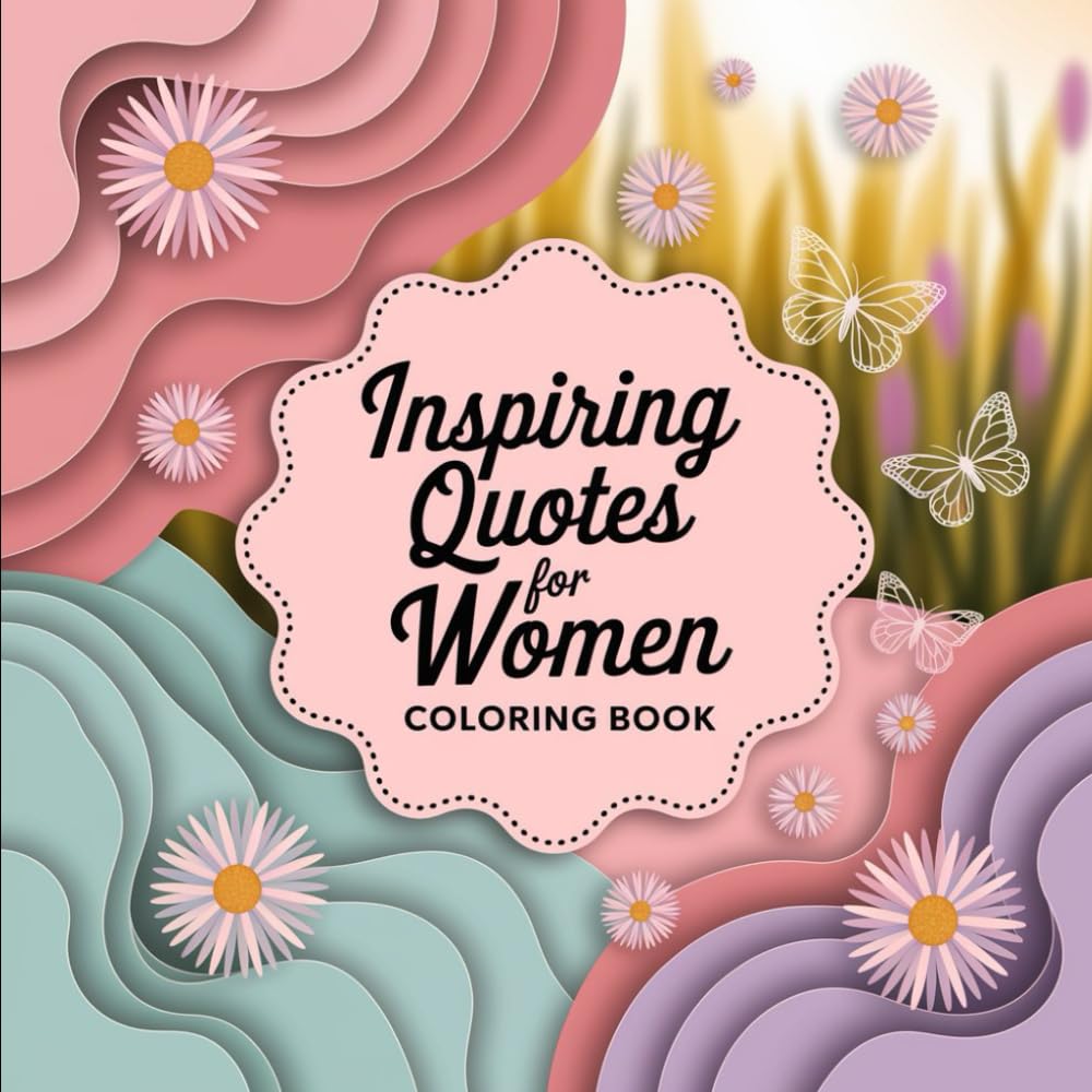Inspiring Quotes for Women Coloring Book: 54 Adult Coloring Pages