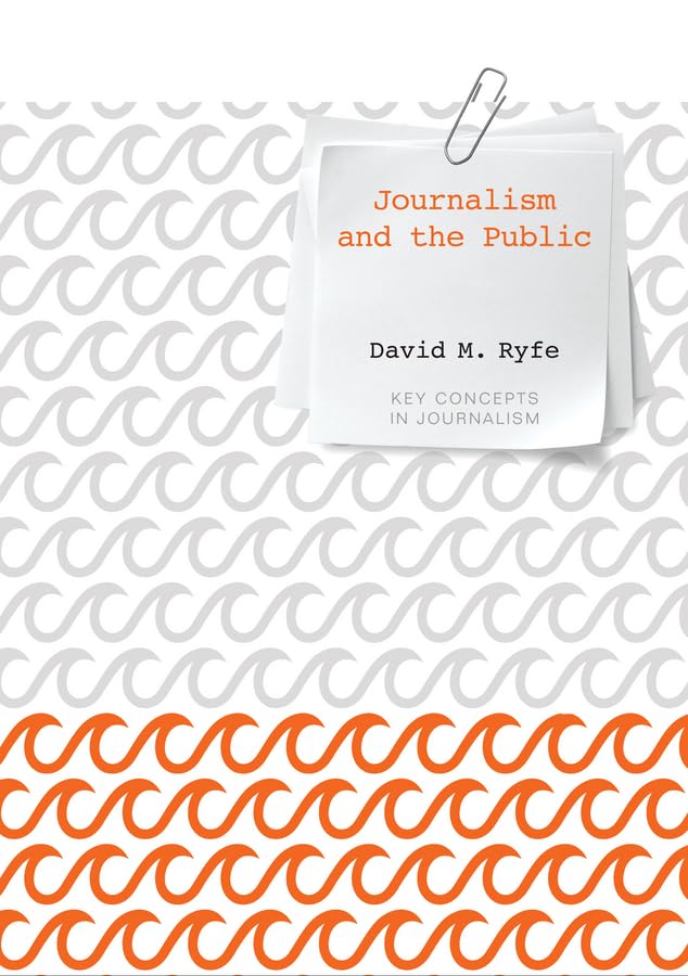Journalism and the Public (Key Concepts in Journalism)