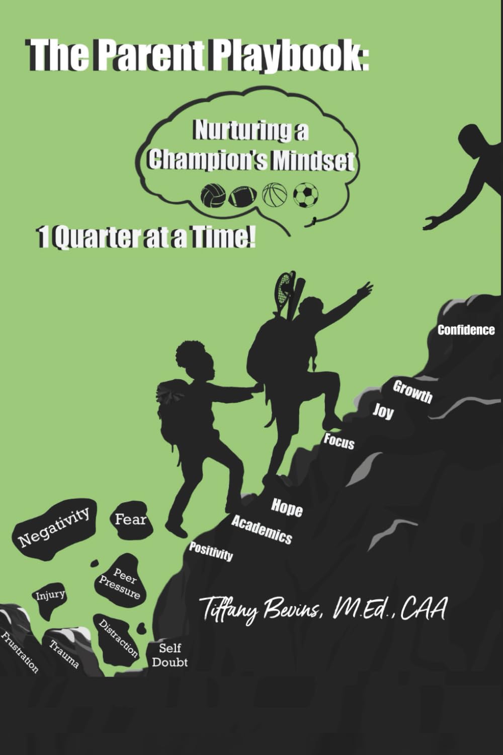The Parent Playbook: Nuturing a Champions Mindset, One Quarter at a Time