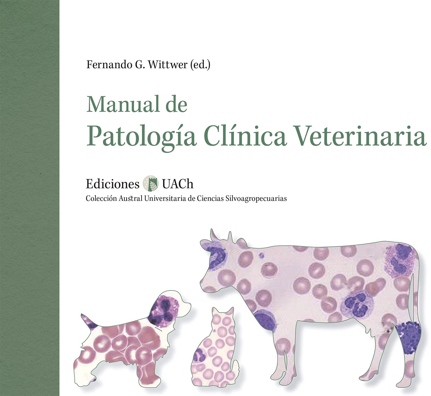 Manual de patología clínica veterinaria (Colección Austral Universitaria de Ciencias Silvoagropecuarias nº 3) (Spanish Edition)