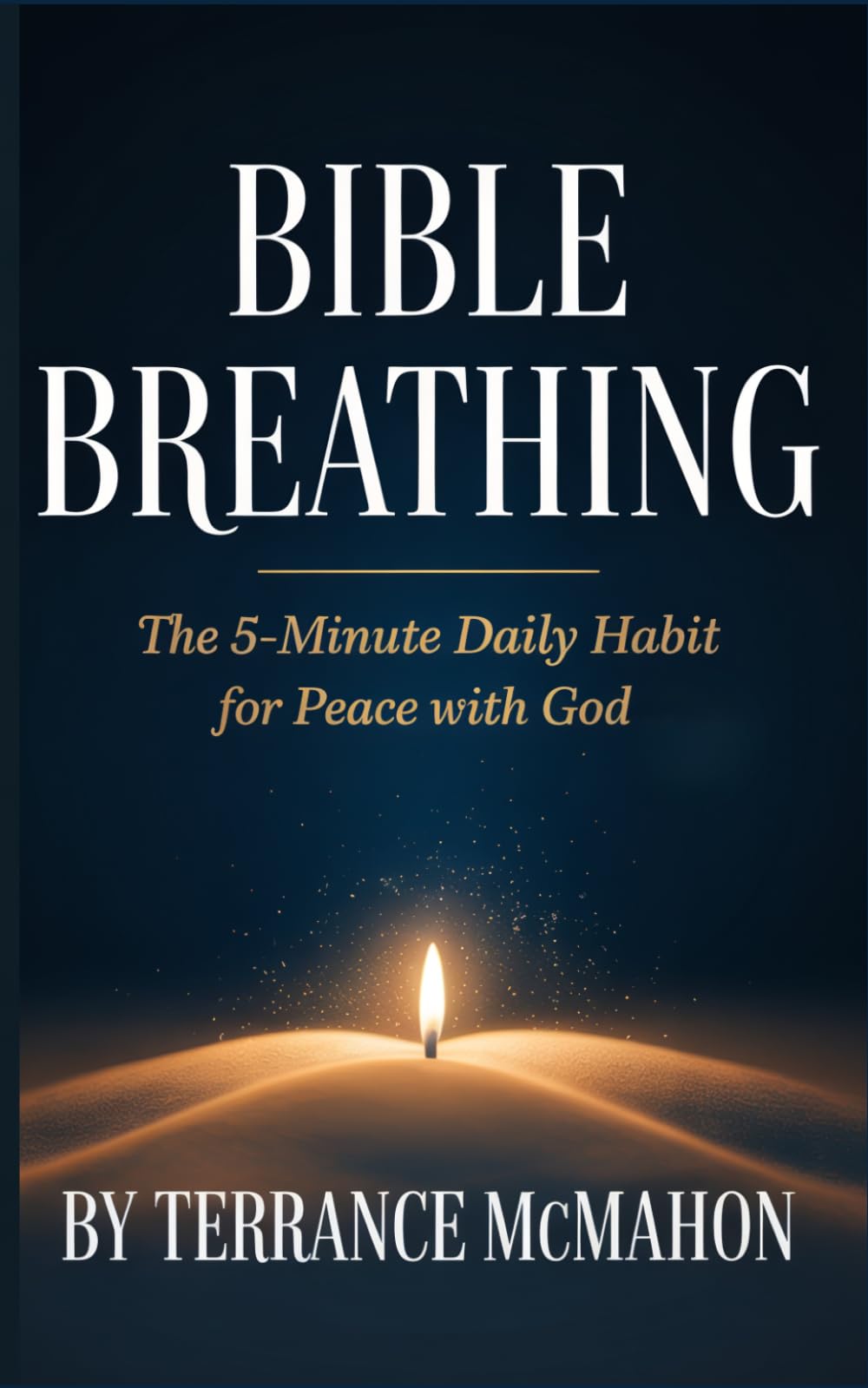 Bible Breathing: The 5-Minute Daily Habit for Peace with God