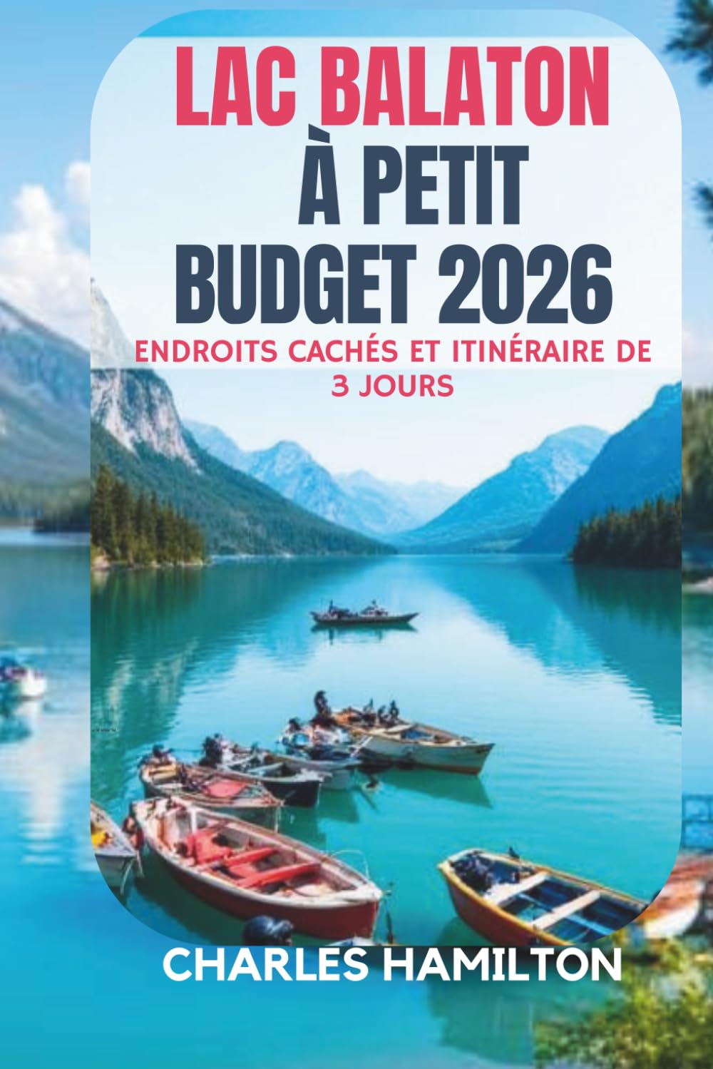 LAC BALATON À PETIT BUDGET 2026 : ENDROITS CACHÉS ET ITINÉRAIRE DE 3 JOURS: Hôtels pas chers, plages gratuites, cuisine locale et un itinéraire idéal de 3 jours au départ de Budapest