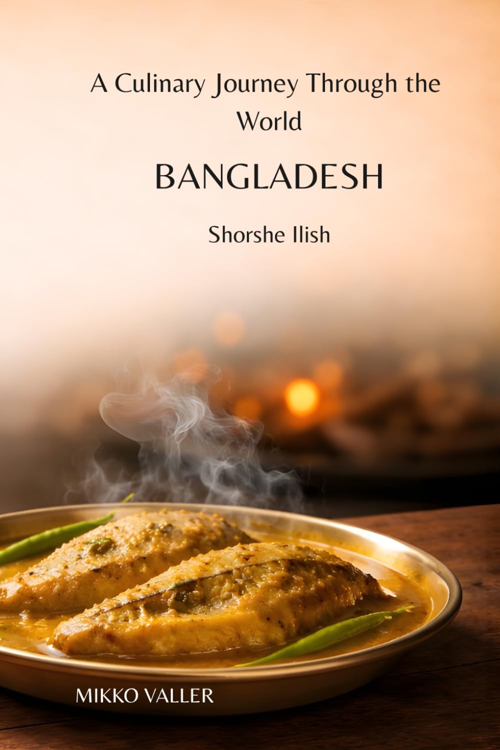 A Culinary Journey Through the World: Bangladesh: Shorshe Ilish