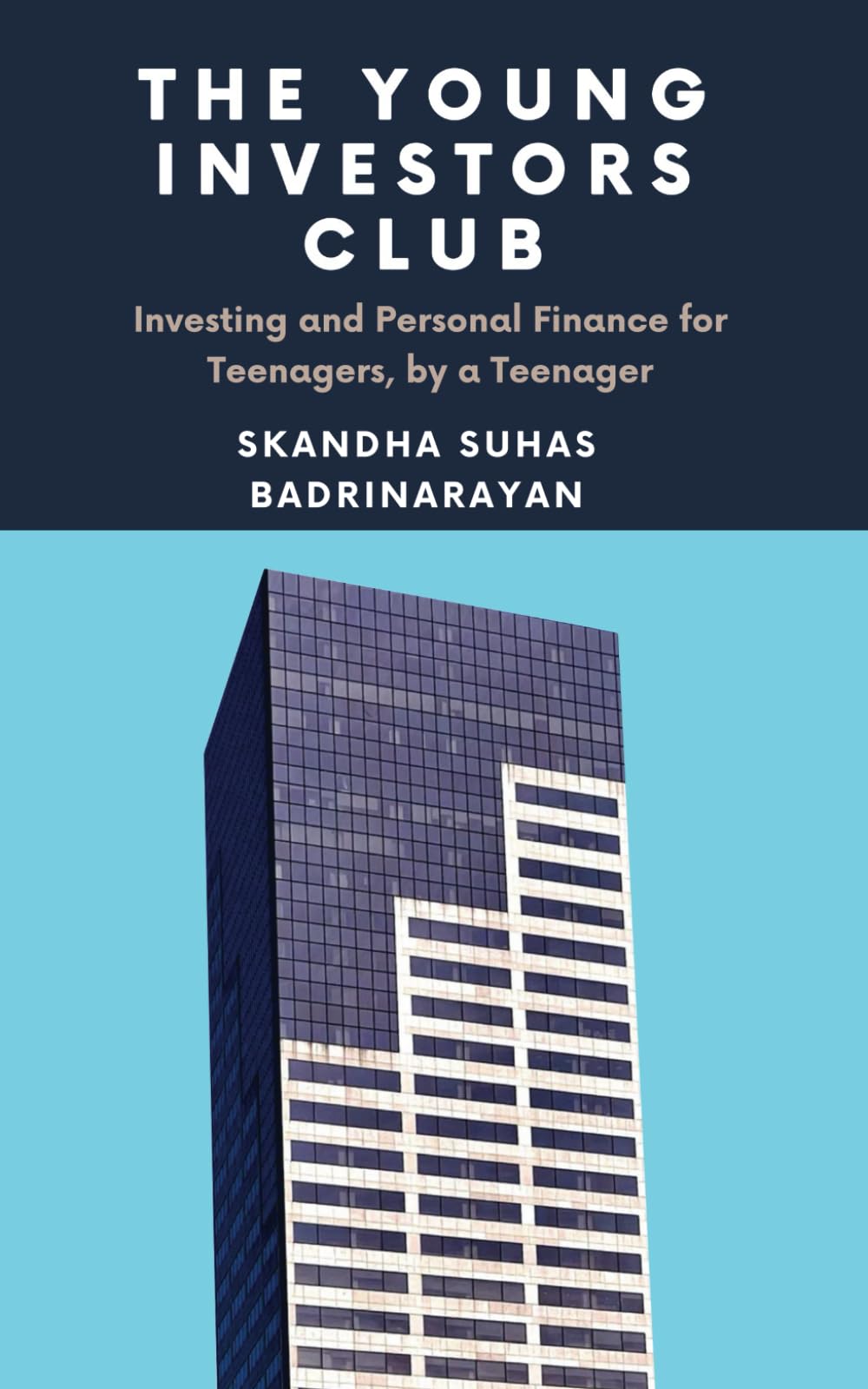 The Young Investors Club: Investing and Personal Finance for Teenagers, by a Teenager