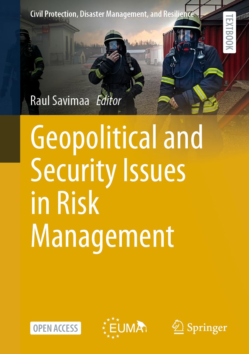 Geopolitical and Security Issues in Risk Management (Civil Protection, Disaster Management, and Resilience, 6)