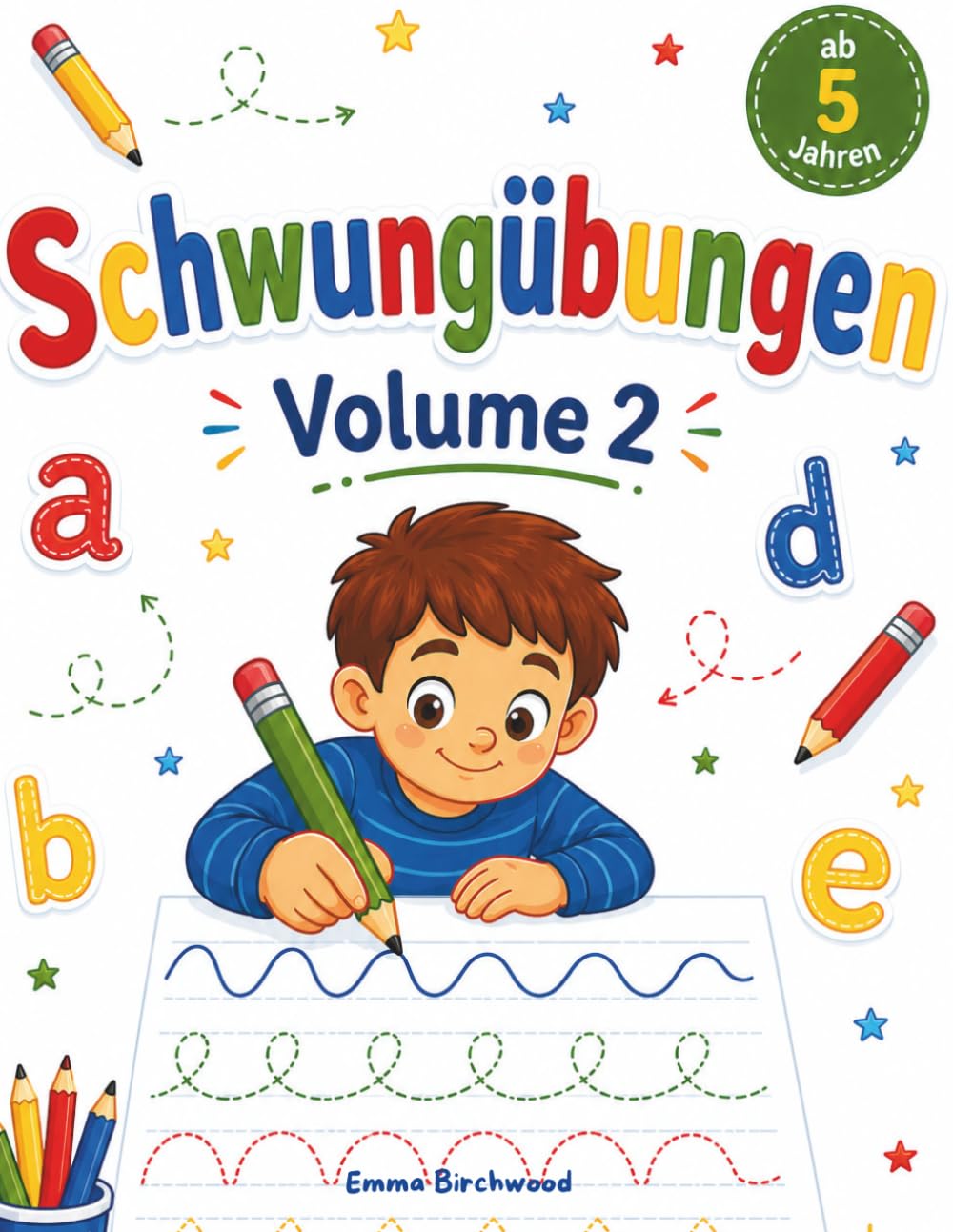 Schwungübungen Volume 2: Buchstaben-Vorbereitung ab 5 Jahren – Schreibreife trainieren mit 64 Übungen in 8 Kapiteln (Vorschule und 1. Klasse): Buchstaben-Vorbereitung — ab 5 Jahren