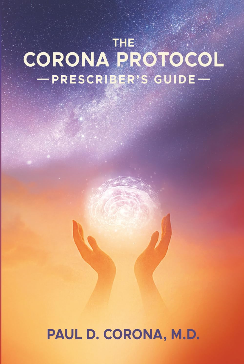 The Corona Protocol Prescriber's Guide