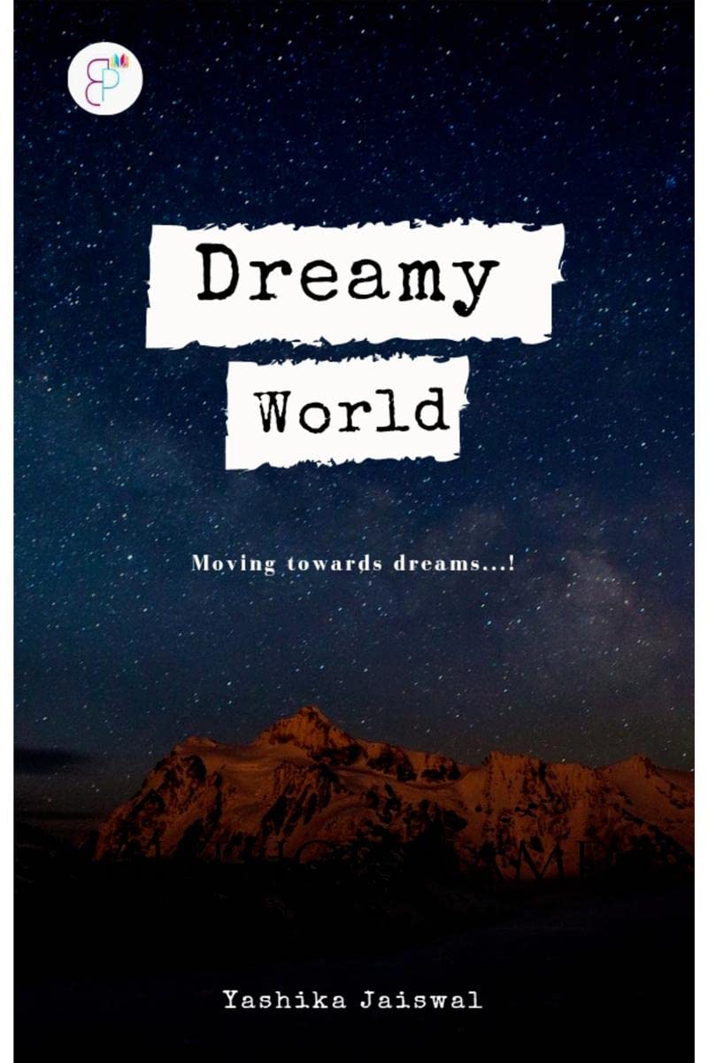 Buy Dreamy World: Moving towards dreams! Book Online at Low Prices