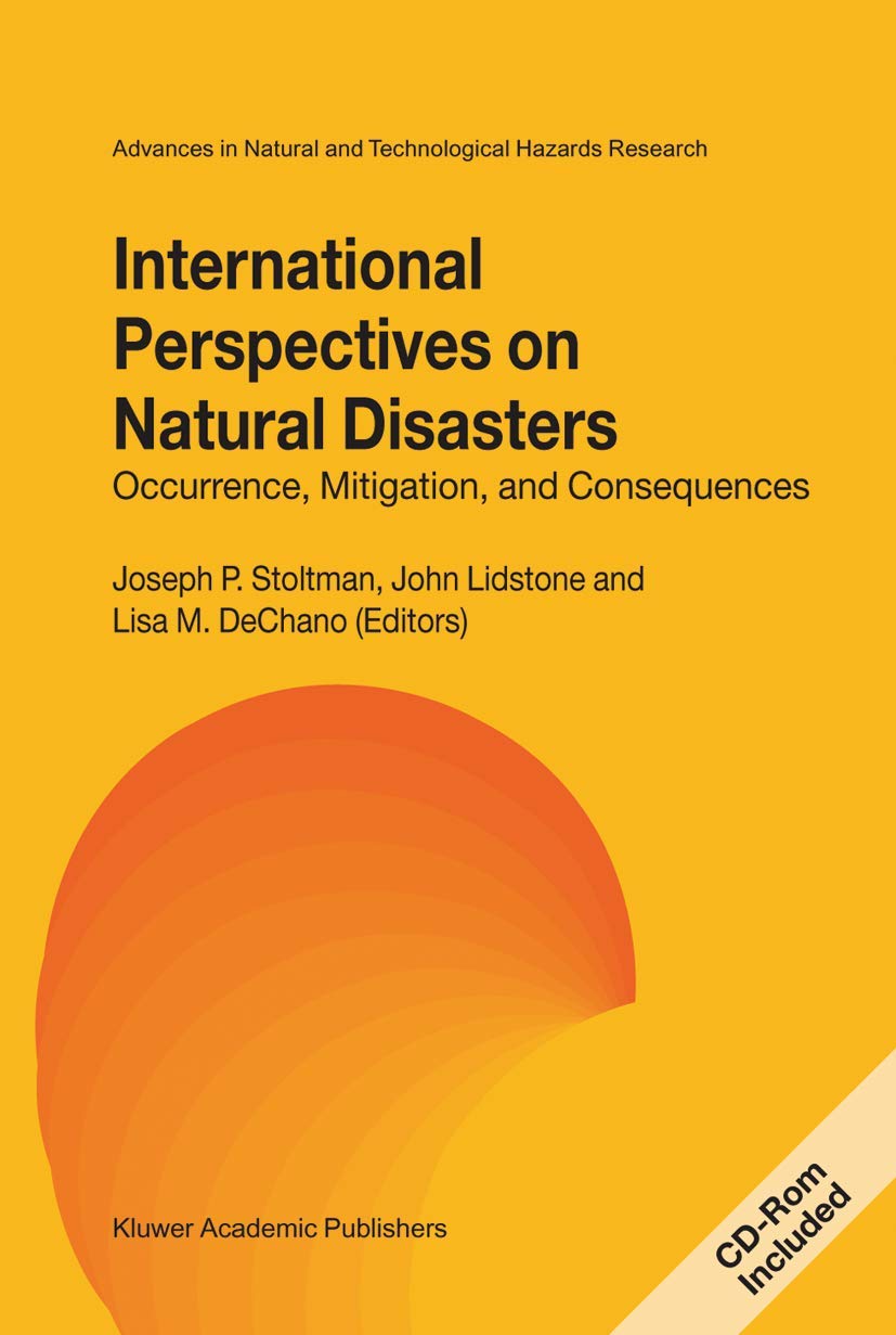 Buy International Perspectives on Natural Disasters: Occurrence, Mitigation, and Consequences: 21 (Advances in Natural and Technological Hazards Research) — BookShops.in