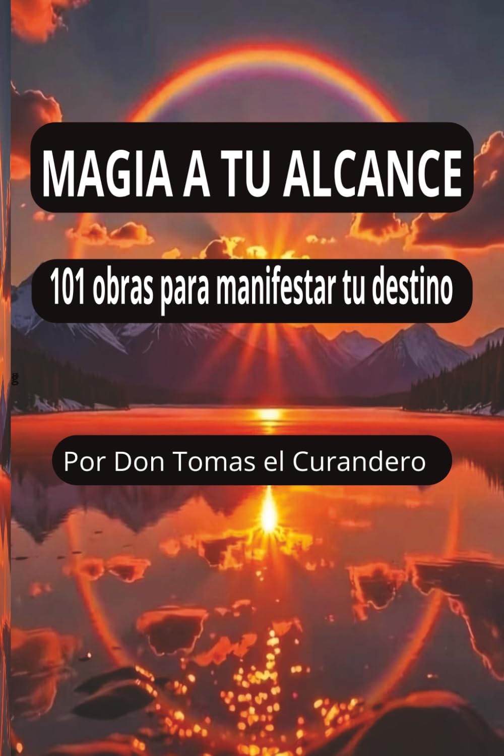 MAGIA A TU ALCANCE: 101 obras para manifestar tu destino