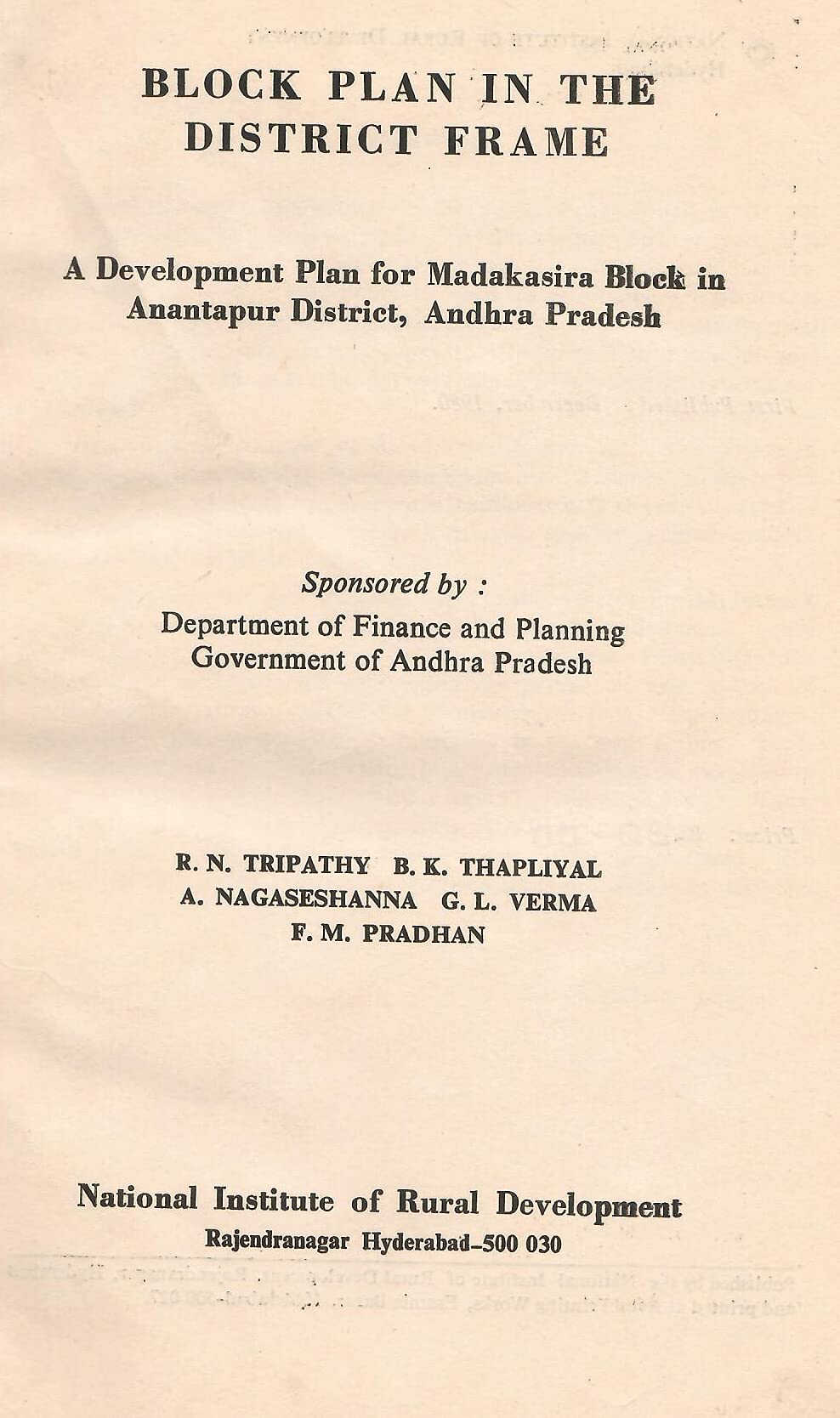A Development Plan for Madakasira Block in Anantapur District, Andhra Pradesh - Block Plan in The District Frame [Hardcover] R. N. Tripathy; B. K. Thapliyal and A. Nagaseshanna, G. L. Verma and F. M. Pradhan