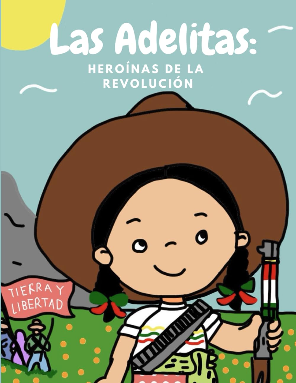 Las Adelitas: Heroínas de la Revolución