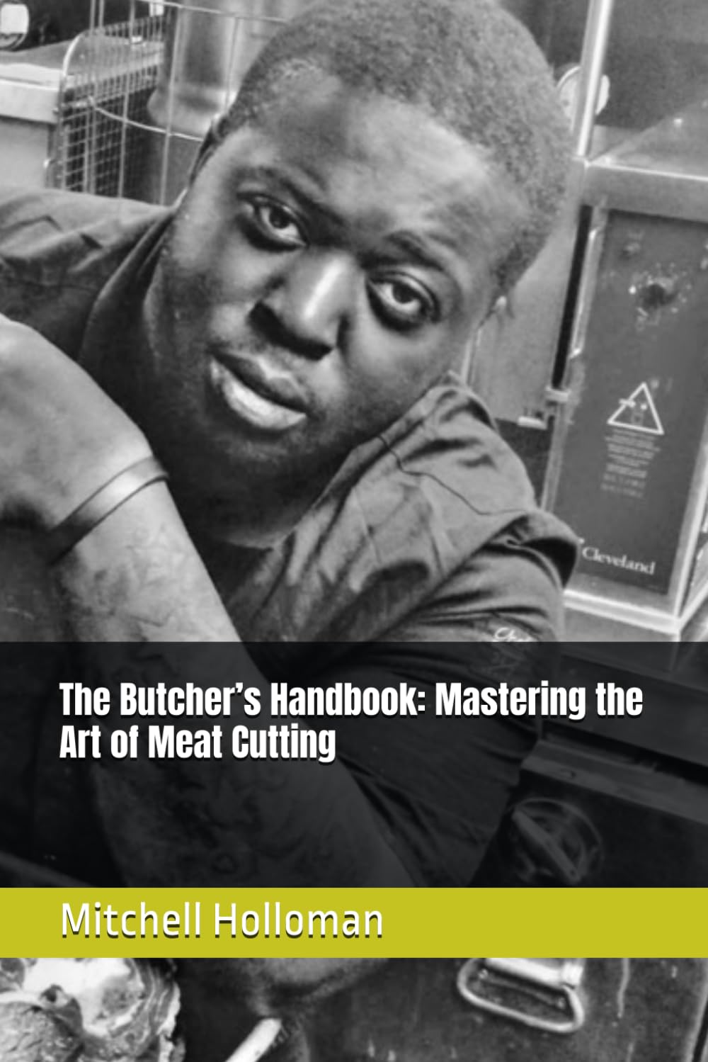 The Butcher’s Handbook: Mastering the Art of Meat Cutting