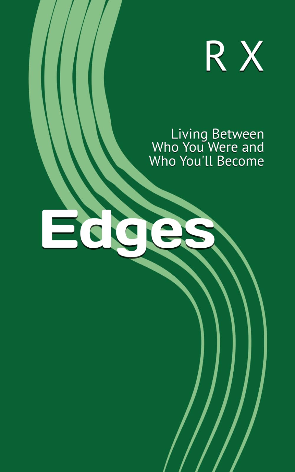 Edges: Living Between Who You Were and Who You'll Become