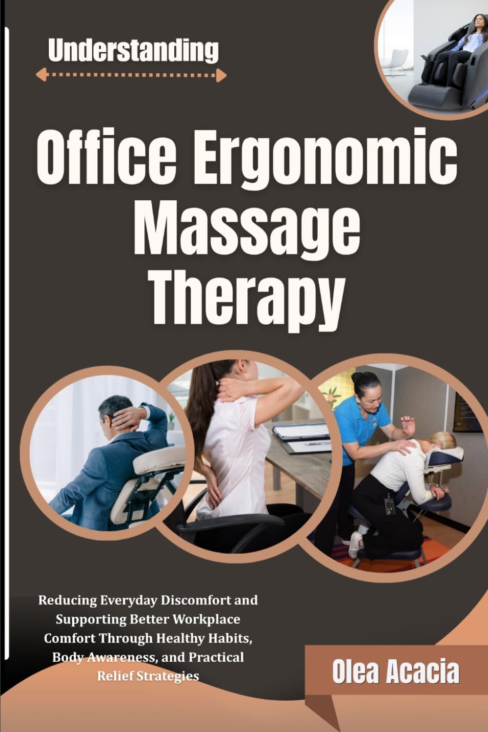 Understanding Office Ergonomic Massage Therapy: Reducing Everyday Discomfort and Supporting Better Workplace Comfort Through Healthy Habits, Body Awareness, and Practical Relief Strategies