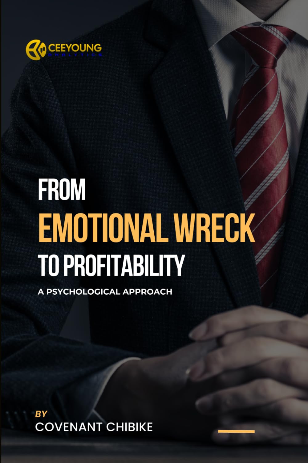 FROM EMOTIONAL WRECK TO PROFITABILITY: A Psychological Approach