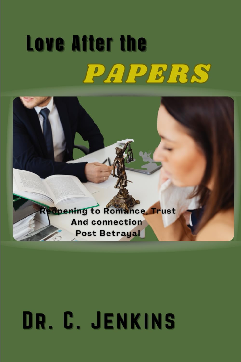 love after the papers: Reopening to Romance, Trust, and Connection Post-Betrayal