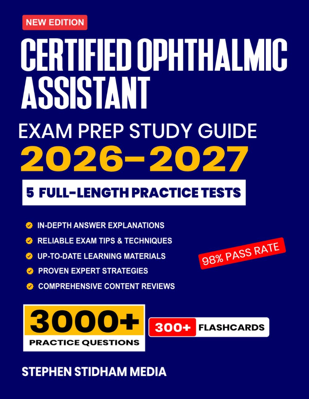 Certified Ophthalmic Assistant Exam Prep Study Guide 2026–2027: 5 Full-Length Practice Tests and Detailed Answer Explanations with 300+ Flashcards with Proven Strategies for the COA Exam