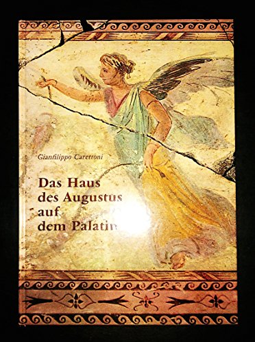 Das Haus des Augustus auf dem Palatin (Kulturgeschichte der Antiken Welt)