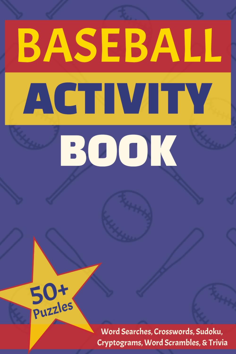 Baseball Activity Book for Kids, Adults and Seniors: Word Searches, Crosswords, Word Scrambles, Cryptograms, Sudoku & Trivia - Fun Baseball Puzzles ... & Screen-Free Entertainment for Baseball Fans