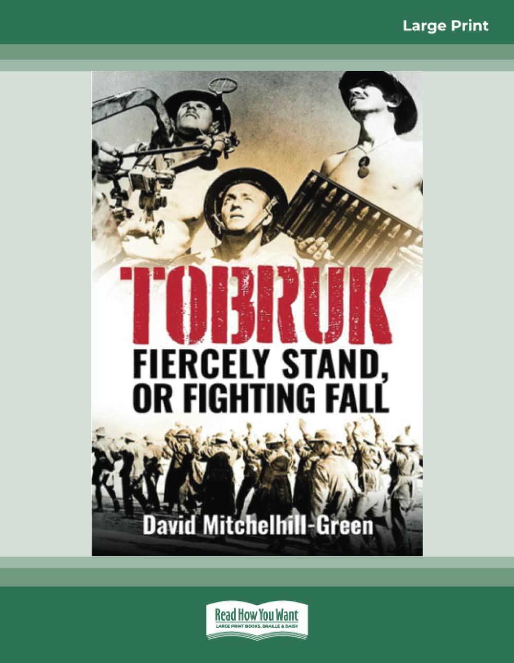 Tobruk: Firecely Stand or Fighting Fall