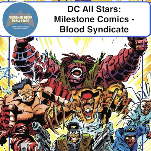 DC All Stars ep 65 Milestone Comics : Blood syndicate