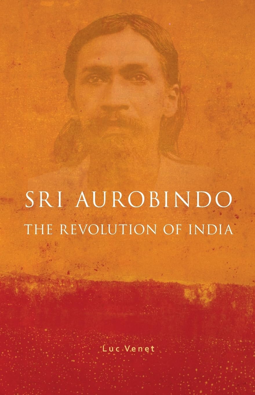 Sri Aurobindo and the Revolution of India