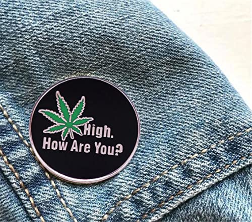 Image of High How are You Weed Leaf Enamel Brooch Pin Denim Jacket Lapel Metal Pins Brooches Badges Exquisite Jewelry Accessories