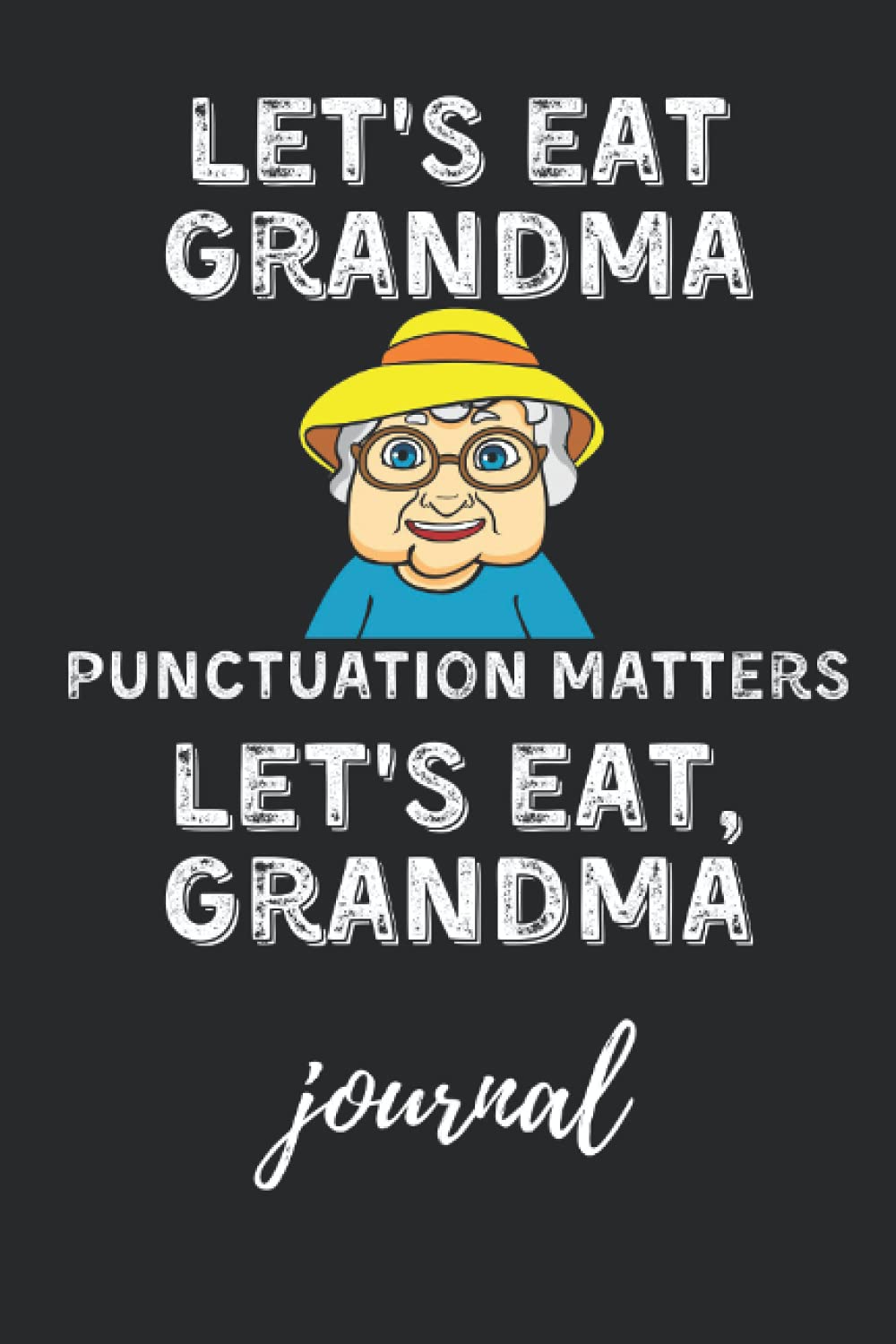 Let's Eat Grandma Punctuation Matters Let's Eat, Grandma Journal