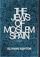 The Jews of Moslem Spain 0827602375 Book Cover