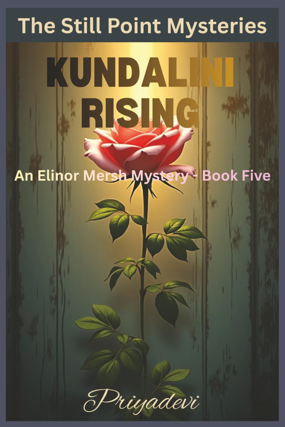 Kundalini Rising: An Elinor Mersh Mystery (THE STILL POINT MYSTERIES)