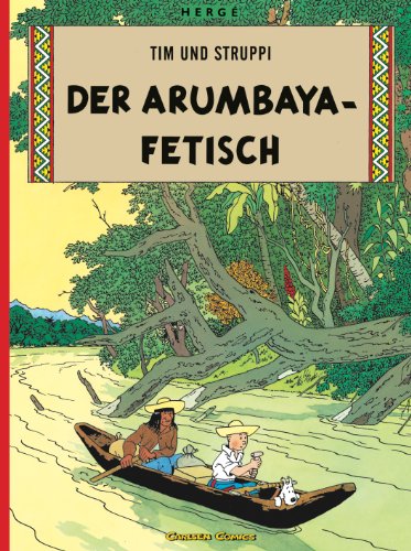 Tim Und Struppi 6: Der Arumbaya-Fetisch: Kindercomic Ab 8 Jahren. Ideal Für Leseanfänger. Comic-Klassiker: 5