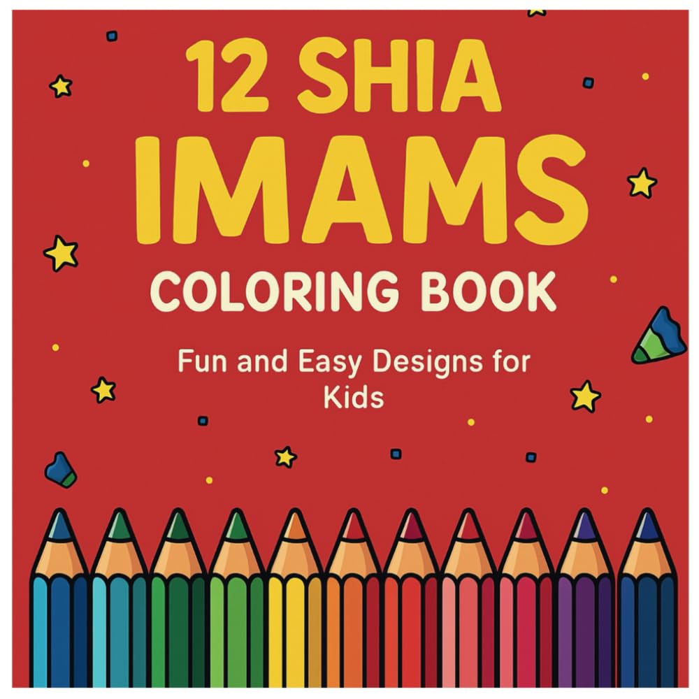 12 Shia Imams: A Special Coloring Journey: A Fun and Easy Coloring Book for Young Kids