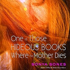 One of Those Hideous Books Where the Mother Dies Audiolibro Por Sonya Sones arte de portada