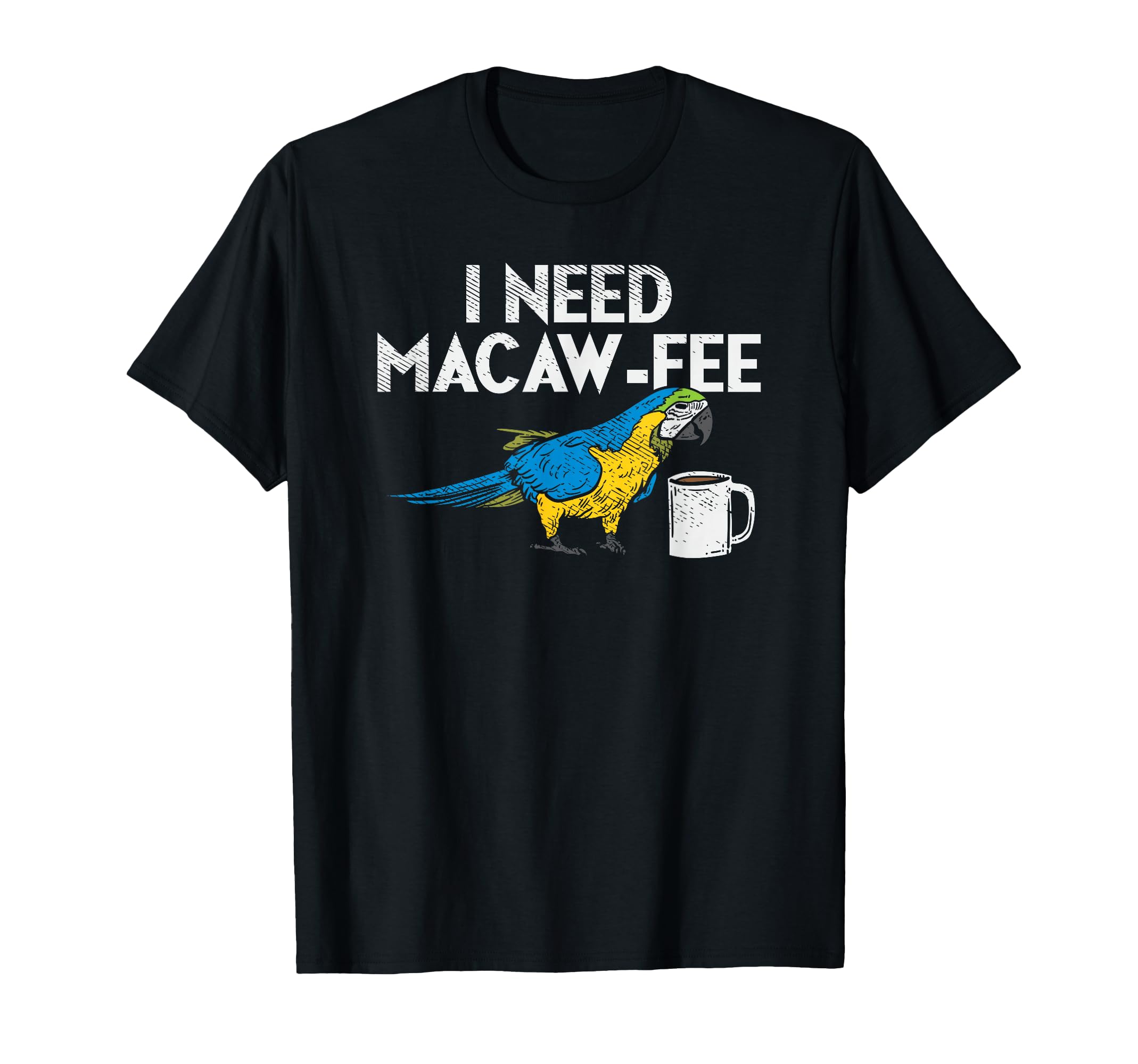 Funny Parrot Macaw and Coffee I Scarlet Macaw Owner T-Shirt