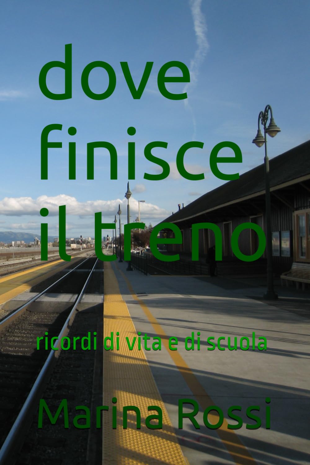 dove finisce il treno: ricordi di vita e di scuola