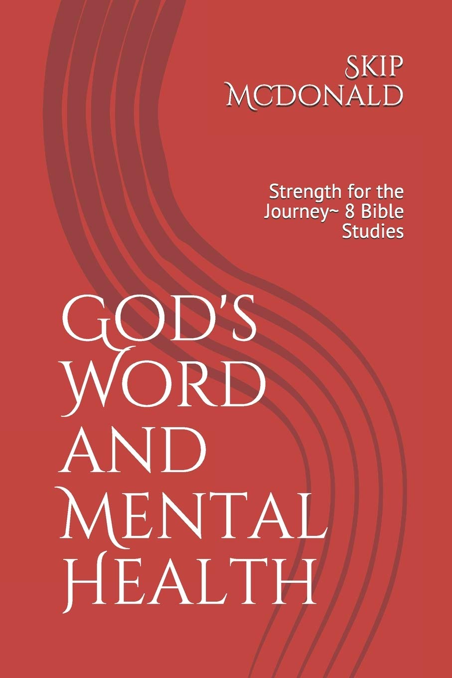 God's Word and Mental Health: Strength for the Journey~ 8 Bible Studies: 1 (GracePrint Bible Studies)