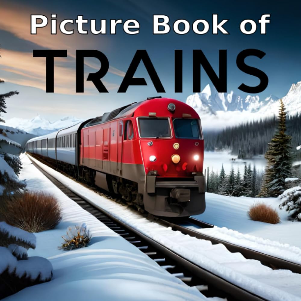Trains Picture Book: for Seniors with Dementia and Alzheimer's | Relaxing Photographs of Trains with Fun Facts (Gift for Dementia Patients & Caregivers)