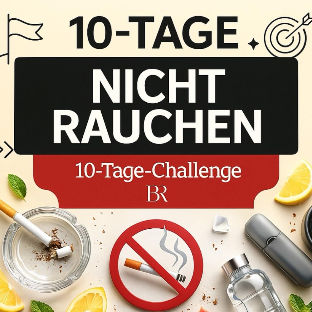 10-Tage-Challenge: Nicht Rauchen – Rauchfrei in 10 Tagen: Mit Aufgaben, Tipps, Fakten und Rätsel für deinen rauchfreien Start (10-Tage-Challenge – Gesünder leben leicht gemacht)